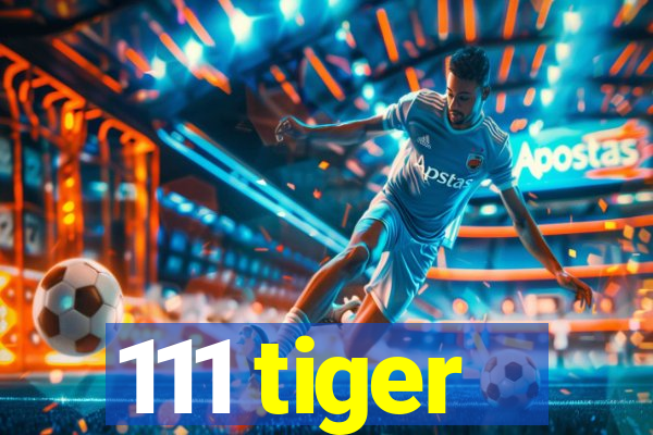 111 tiger